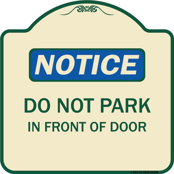 Signmission Do Not Park in Front of Door Heavy-Gauge Aluminum Architectural Sign, 18" x 18", TG-1818-24146 A-DES-TG-1818-24146 - main